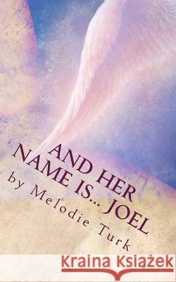And Her Name Is... Joel By Melodie Turk 9781515200574