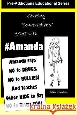 Amanda says NO to DRUGS, NO to BULLIES: And Teaches Other KIds to say NO to DRUGS TOO! Mark Morel Jim Rauth Jim Rauth 9781515201328 Createspace Independent Publishing Platform