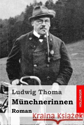Münchnerinnen: Roman Thoma, Ludwig 9781515202059