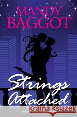 Strings Attached Mandy Baggot 9781515202417 Createspace