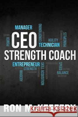 CEO Strength Coach Ron McKeefery 9781515203322 Createspace