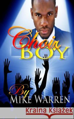 Choir Boy Mike Warren 9781515206415 Createspace