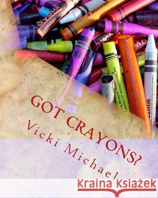 Got Crayons?: A Maze of Abstracts for Adventurous Adults Vicki Michael 9781515206538 Createspace
