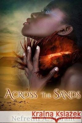 Across The Sands Morant, Nefretiti a. 9781515209744