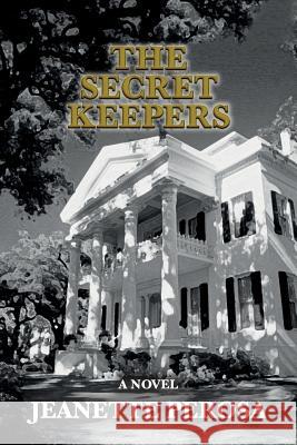 The Secret Keepers Jeanette Perosa 9781515211570