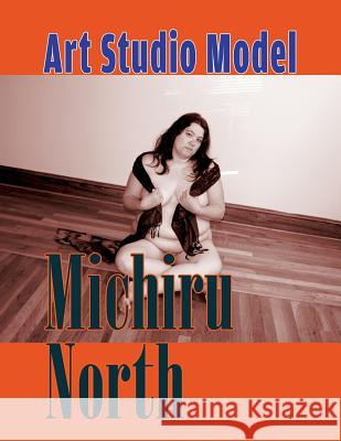 Art Studio Model: Michiru North Merry Blacksmith Studio 9781515214069 Createspace