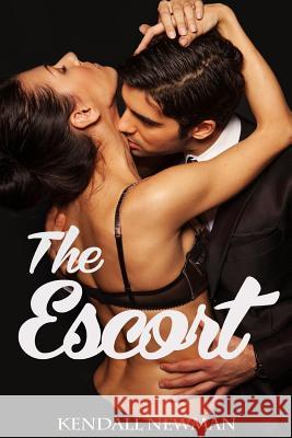 The Escort: A BBW Romance Kendall Newman 9781515217664 Createspace Independent Publishing Platform