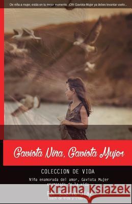 Gaviota Nina Gaviota Mujer: Coleccion de Vida Sherie Diaz Veronica Rubio 9781515219187 Createspace