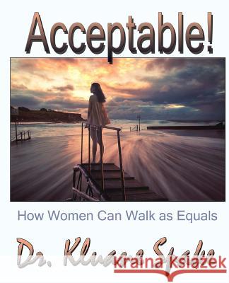 ACCEPTABLE! How Women Can Walk as Equals Spake, Kluane 9781515219705 Createspace