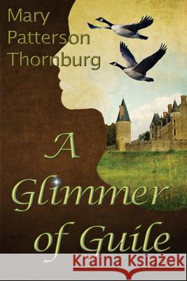 A Glimmer of Guile Mary Patterson Thornburg 9781515223481