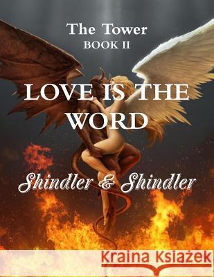 Love is The Word: The Tower: Book II Shindler, Max 9781515223825 Createspace
