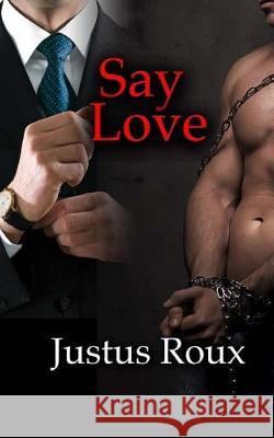 Say Love Justus Roux 9781515224822