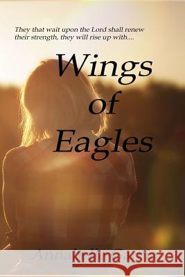 WINGS of EAGLES Garcia, Annabelle 9781515225157 Createspace Independent Publishing Platform