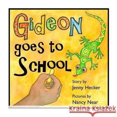 Gideon Goes to School Nancy Near Jenny Hecker 9781515225478 Createspace Independent Publishing Platform