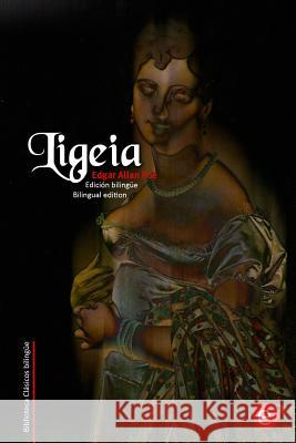 Ligeia: Edición bilingüe/Bilingual edition Poe, Edgar Allan 9781515226574
