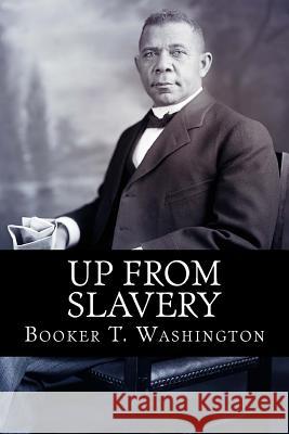 Up From Slavery Washington, Booker T. 9781515227373