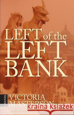 Left of the Left Bank Victoria Masterson 9781515228059 Createspace Independent Publishing Platform