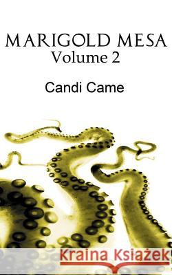 Marigold Mesa: Volume 2 Candi Came 9781515229452 Createspace