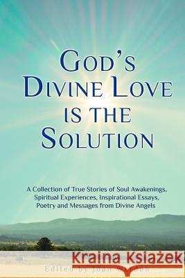God's Divine Love is the Solution Warden, Joan 9781515230489