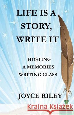 Liife Is A Story, Write It Riley, Joyce 9781515232025 Createspace