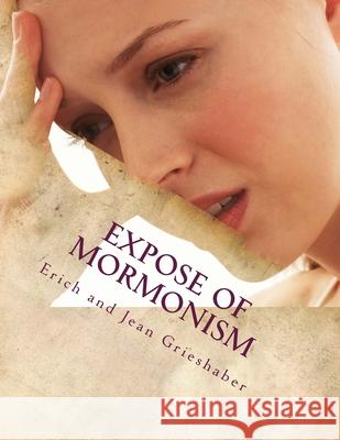 Expose of Mormonism Jean Grieshaber Erich Grieshaber 9781515232759