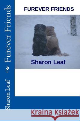 Furever Friends Sharon Leaf 9781515232957 Createspace