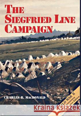 The Siegfried Line Campaign Charles B. MacDonald 9781515233558 Createspace