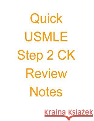 Quick USMLE Step 2 CK Review Notes Patel M. D., Sanket 9781515234678