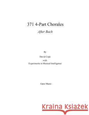 371 Chorales Experiments in Musical Intelligence David Cope 9781515241416 Createspace