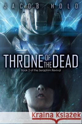 Throne of the Dead Jacob Holo 9781515243083 Createspace Independent Publishing Platform