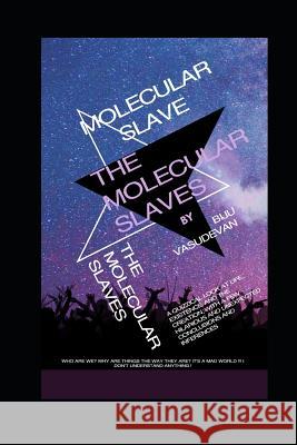 The Molecular Slaves MR Biju Vasudevan 9781515245100 Createspace