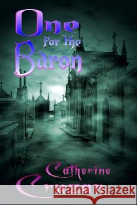 One for the Baron Catherine Cruzan 9781515246121 Createspace