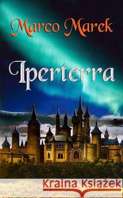 Iperterra Marco Marek 9781515248644 Createspace