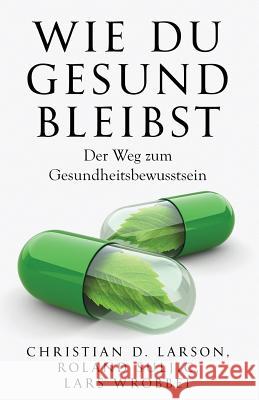 Wie du gesund bleibst: Der Weg zum Gesundheitsbewusstsein Suljic, Roland 9781515249870 Createspace Independent Publishing Platform