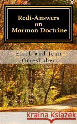 Redi-Answers on Mormon Doctrine Erich Grieshaber Jean Grieshaber 9781515255826