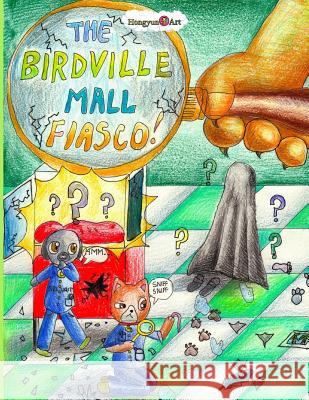 The Birdville Mall Fiasco: A Mindy Comic Adventure Mia Zhang Jamie Louie Hannah Lin 9781515258643 Createspace