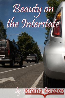 Beauty on the Interstate Mj McGalliard Judith Cullen 9781515259442 Createspace