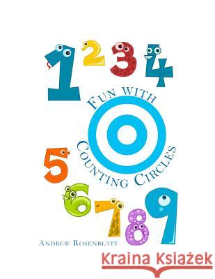 Counting with Circles: Counting to Ten Andrew Rosenblatt 9781515259855