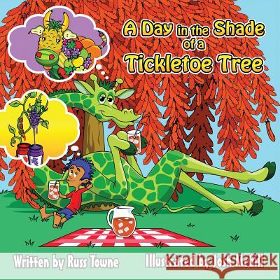 A Day in the Shade of a Tickletoe Tree Russ Towne 9781515260295 Createspace Independent Publishing Platform