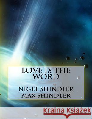 Love is The Word: The Tower: Book II Shindler, Max 9781515260974 Createspace