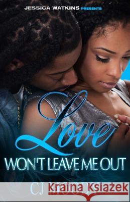 Love Won't Leave Me Out Cj Moody 9781515261681