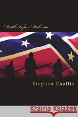 Death before Dishonor Challis, Stephen 9781515261827