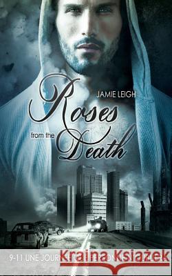 Roses from the Death (Livre gay, romance MxM) Leigh, Jamie 9781515266273 Createspace