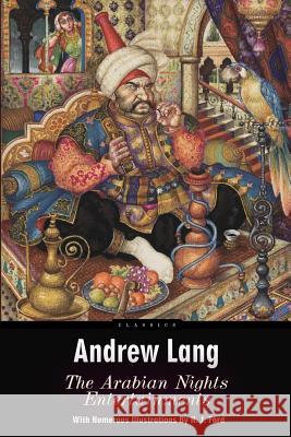 The Arabian Nights Entertainments: Illustrated Andrew Lang H. J. Ford 9781515266280 Createspace