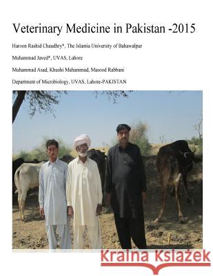 Veterinary Medicine in Pakistan2015: Medication and Vaccination Prof Khushi Muhammad Prof Masood Rabbani Dr Muhammad Asad 9781515266709 Createspace Independent Publishing Platform