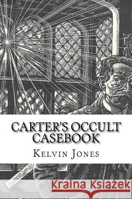 Carter's Occult Casebook Kelvin Jones 9781515269045
