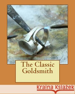 The Classic Goldsmith Mark C. Maxwell 9781515270836