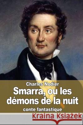 Smarra, ou les démons de la nuit Nodier, Charles 9781515272083