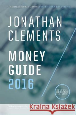 Jonathan Clements Money Guide 2016 Jonathan Clements 9781515272267 Createspace Independent Publishing Platform