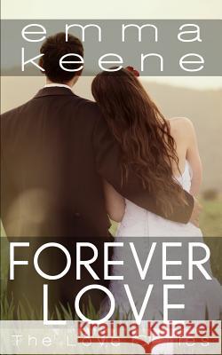 Forever Love Emma Keene 9781515272441 Createspace Independent Publishing Platform